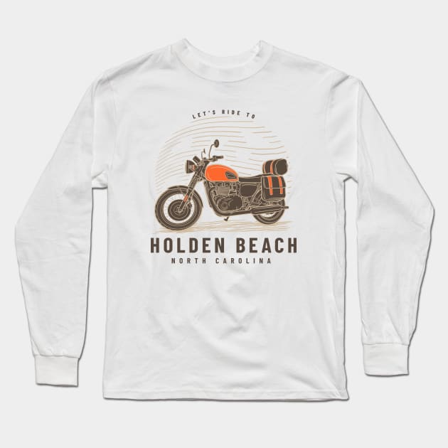 Let's Ride to Holden Beach, North Carolina Long Sleeve T-Shirt by Contentarama